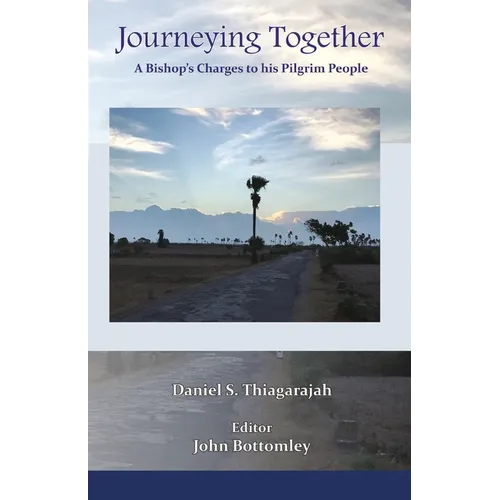 Journeying Together: A Bishop's Charges to his Pilgrim People
