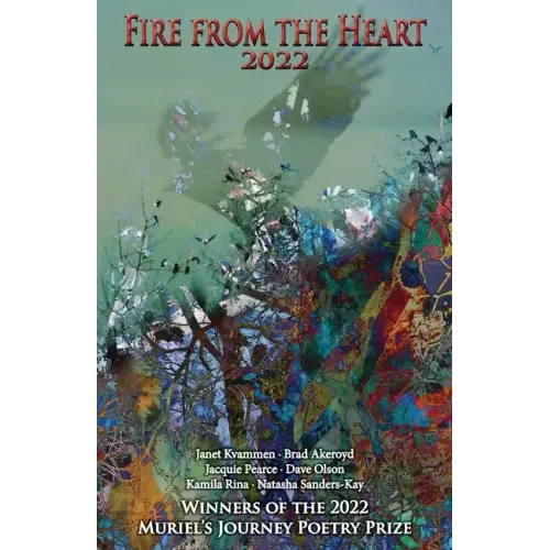 Fire from the Heart 2022: Winners of the 2022 Muriel's Journey Poetry Prize