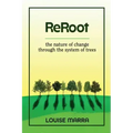 Reroot: The Nature of Change Through the System of Trees