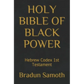Holy Bible of Black Power: Hebrew Codex 1st Testament