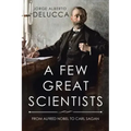 A Few Great Scientists: From Alfred Nobel to Carl Sagan