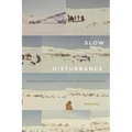 Slow Disturbance: Infrastructural Mediation on the Settler Colonial Resource Frontier