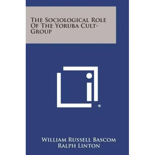 The Sociological Role of the Yoruba Cult-Group - Paperback