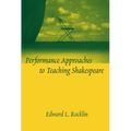 Performance Approaches to Teaching Shakespeare