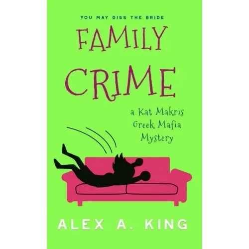 Family Crime: A Kat Makris Greek Mafia Novel