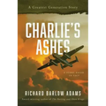 Charlie's Ashes: A greatest Generation Story