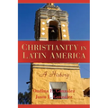 Christianity in Latin America: A History