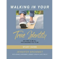 Walking In Your True Identity Study Guide