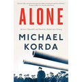 Alone: Britain, Churchill, and Dunkirk: Defeat Into Victory