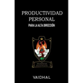 Productividad Personal: Para la Alta Dirección