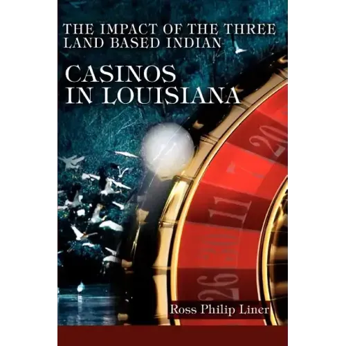 The Impact of the Three Land Based Indian Casinos In Louisiana