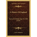 A History Of England: Early And Middle Ages To 1485 (1920)