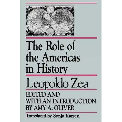 The Role of the Americas in History: By Leopoldo Zea