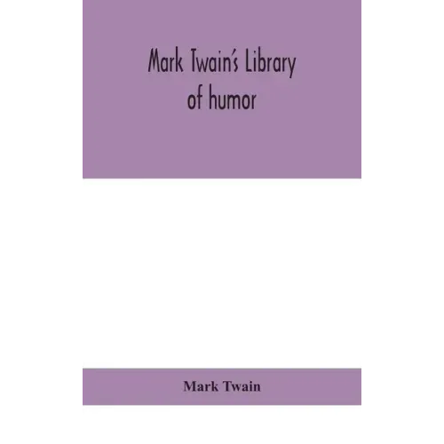 Mark Twain's Library of humor