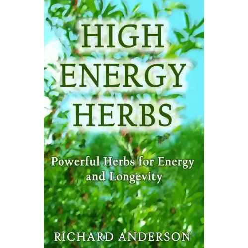 High Energy Herbs: Powerful Herbs for Energy and Longevity