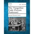 The Visigothic Code (Forum Judicum)