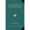Egyptian Scriptures Interpreted Through the Language of Symbolism Present in All Inspired Writings