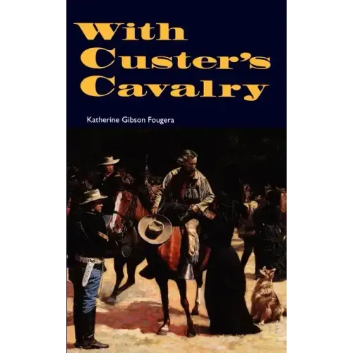With Custer's Cavalry