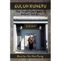Gulun Kungfu: The Traditional Way of Gulun Chan Wu