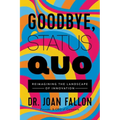 Goodbye, Status Quo: Reimagining the Landscape of Innovation