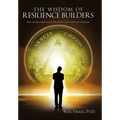 The Wisdom of Resilience Builders: How our best leaders create the world's most enduring enterprises