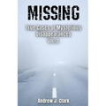 Missing True Cases of Mysterious Disappearances 2