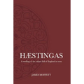 Hæstingas: A retelling of the valiant fall of England in verse