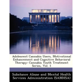 Adolescent Cannabis Users, Motivational Enhancement and Cognitive Behavioral Therapy: Cannabis Youth Treatment Series, Vol. 1