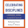 Celebrating the Disciplines: A Workbook Journal to Accompany Celebration of Discipline