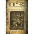 The Bloody First: A History of the 1St Regiment of Virginia Volunteers in the American Civil War