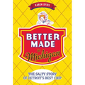 Better Made in Michigan:: The Salty Story of Detroit's Best Chip