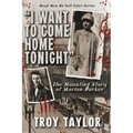 I Want to Come Home Tonight: The Haunting Story of Marion Parker