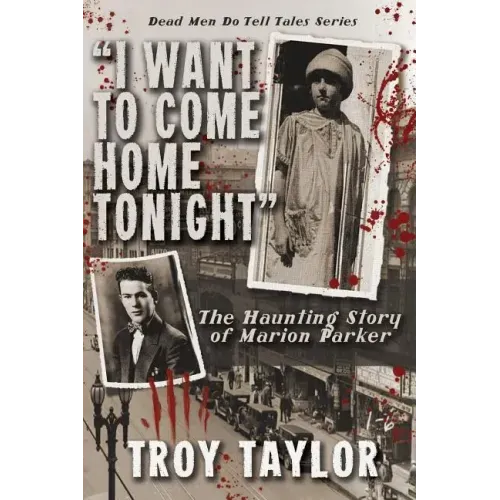 I Want to Come Home Tonight: The Haunting Story of Marion Parker