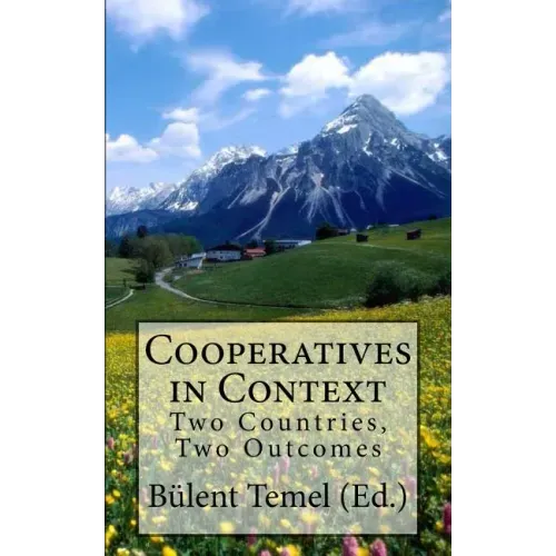 Cooperatives in Context: Two Countries, Two Outcomes