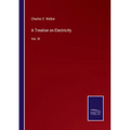 A Treatise on Electricity: Vol. III