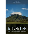 A Given Life: The Encouragement of Grace