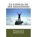 La ciencia de ser Grandioso