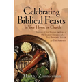 Celebrating Biblical Feasts: In Your Home or Church