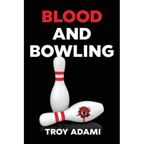 Blood and Bowling