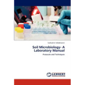 Soil Microbiology- A Laboratory Manual