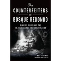 The Counterfeiters of Bosque Redondo: Slavery, Silver and the U.S. War Against the Navajo Nation