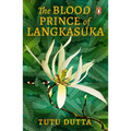 The Blood Prince of Langkasuka: Re-Imagining of the Southeast Asian Folklore Legend, Coming-Of-Age Mythical Murder-Mystery Fiction Book
