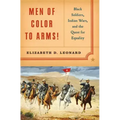 Men of Color to Arms!: Black Soldiers, Indian Wars, and the Quest for Equality