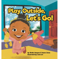 Play Outside, Let's Go!
