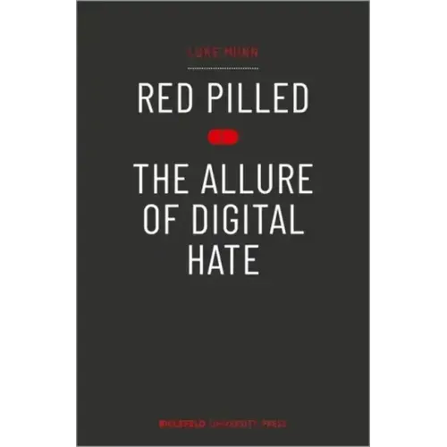Red Pilled - The Allure of Digital Hate