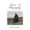 Jesus a Biography: A Biography