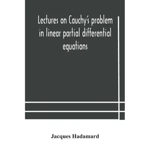 Lectures on Cauchy's problem in linear partial differential equations
