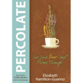 Percolate: Let Your Best Self Filter Through