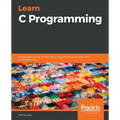 Learn C Programming: A beginner's guide to learning C programming the easy and disciplined way