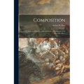 Composition: a Series of Exercises Selected From a New System of Art Education. Part I